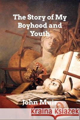 The Story of My Boyhood and Youth John Muir 9781006350351 Blurb - książka