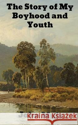 The Story of My Boyhood and Youth John Muir 9781774415368 Binker North - książka