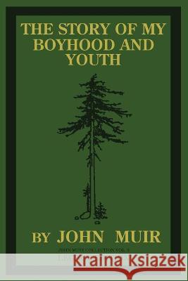 The Story Of My Boyhood And Youth (Legacy Edition): The Formative Years Of John Muir And The Becoming Of The Wandering Naturalist John Muir 9781643890920 Doublebit Press - książka