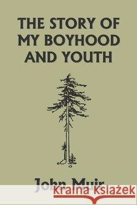 The Story of My Boyhood and Youth (Yesterday's Classics) John Muir 9781599154527 Yesterday's Classics - książka