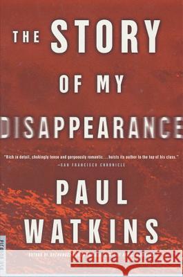 The Story of My Disappearance Paul Watkins 9780312200268 Picador USA - książka