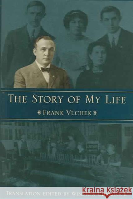 The Story of My Life Frank Vlchek Winston Chrislock 9780873388177 Kent State University Press - książka