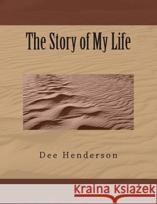 The Story of My Life Dee Henderson 9781512245684 Createspace - książka