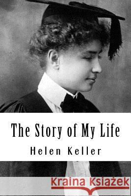 The Story of My Life Helen Keller 9781530701506 Createspace Independent Publishing Platform - książka