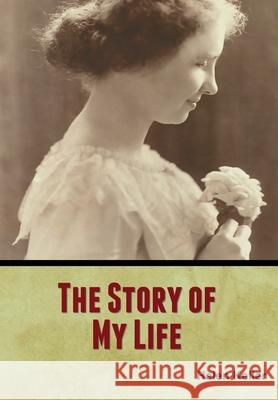 The Story of My Life Helen Keller 9781647999865 Bibliotech Press - książka