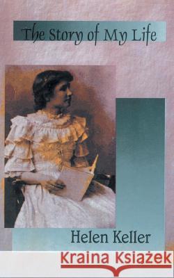 The Story of My Life Helen Keller 9788190440103 Srishti Publishers - książka