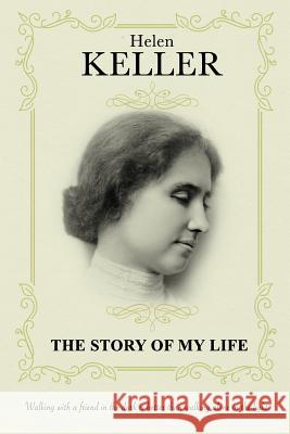 The Story Of My Life: Autobiography Keller, Helen 9781973903536 Createspace Independent Publishing Platform - książka