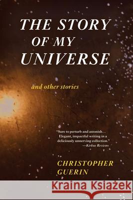 The Story of My Universe and Other Stories Christopher Guerin 9781937484811 Amika Press - książka