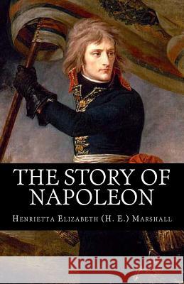 The Story of Napoleon Henrietta Elizabeth (H E. ). Marshall 9781482037371 Createspace - książka