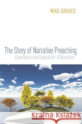 The Story of Narrative Preaching Mike Graves 9781498236287 Cascade Books - książka