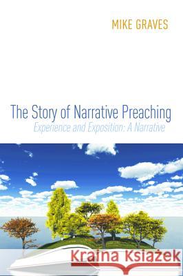 The Story of Narrative Preaching Mike Graves 9781620328736 Cascade Books - książka