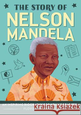 The Story of Nelson Mandela: A Biography Book for New Readers Floyd Stokes 9781648766374 Rockridge Press - książka