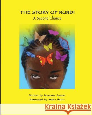 THE STORY OF NUNDI - A Second Chance Harris, Andre 9781977941336 Createspace Independent Publishing Platform - książka