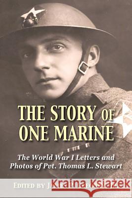 The Story of One Marine: The World War I Letters of Pvt. Thomas L. Stewart James Gregory 9781555718794 Hellgate Press - książka