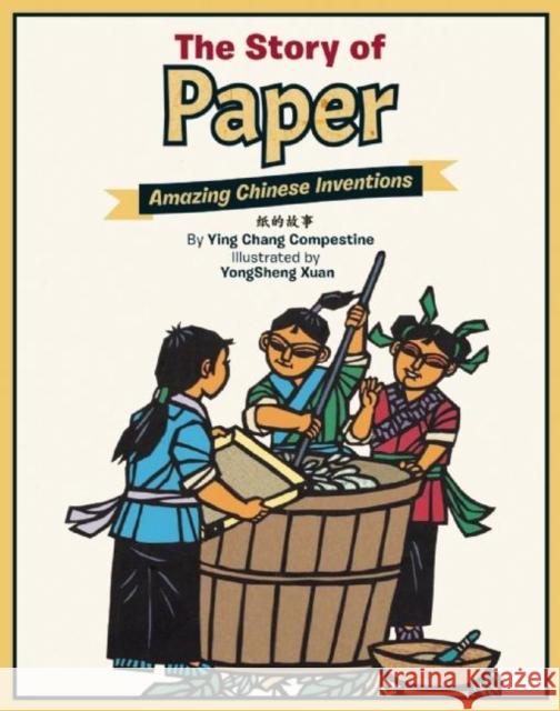 The Story of Paper: Amazing Chinese Inventions Ying Compestine YongSheng Xuan 9781597021234 Immedium - książka
