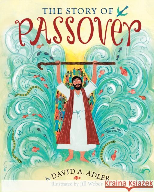 The Story of Passover David A. Adler Jill Weber 9780823429028 Holiday House - książka