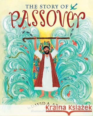 The Story of Passover David A. Adler Jill Weber 9780823433049 Holiday House - książka