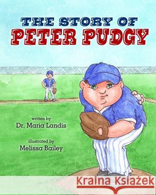 The Story of Peter Pudgy Dr Maria S. Landis Melissa Bailey 9781481036535 Createspace - książka