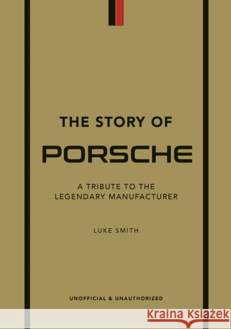 The Story of Porsche: A Tribute to the Legendary Manufacturer  9781802792911 Headline Publishing Group - książka