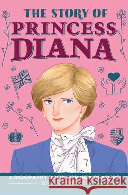 The Story of Princess Diana: A Biography Book for Young Readers Jenna Grodzicki 9781638786153 Rockridge Press - książka