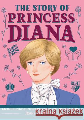 The Story of Princess Diana: A Biography Book for Young Readers Jenna Grodzicki 9781648764431 Rockridge Press - książka