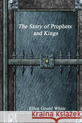 The Story of Prophets and Kings Ellen Goul 9781773560168 Devoted Publishing - książka