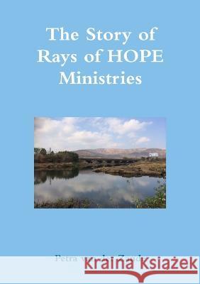 The Story of Rays of HOPE Ministries Petra Van Der Zande 9789657542231 Tsur Tsina - książka