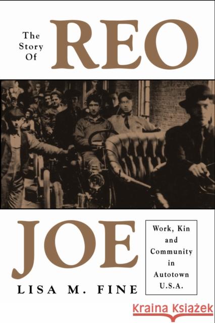 The Story of Reo Joe: Work, Kin, and Community in Autotown, U.S.A. Lisa M. Fine 9781592132577 Temple University Press - książka