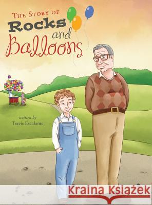 The Story of Rocks and Balloons Travis Escalante 9780989716857 MindStir Media - książka