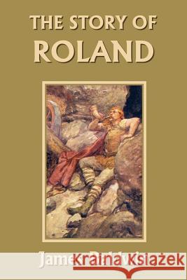 The Story of Roland (Yesterday's Classics) Baldwin, James 9781599150406 Yesterday's Classics - książka