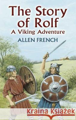 The Story of Rolf: A Viking Adventure French, Allen 9780486441337 Dover Publications - książka