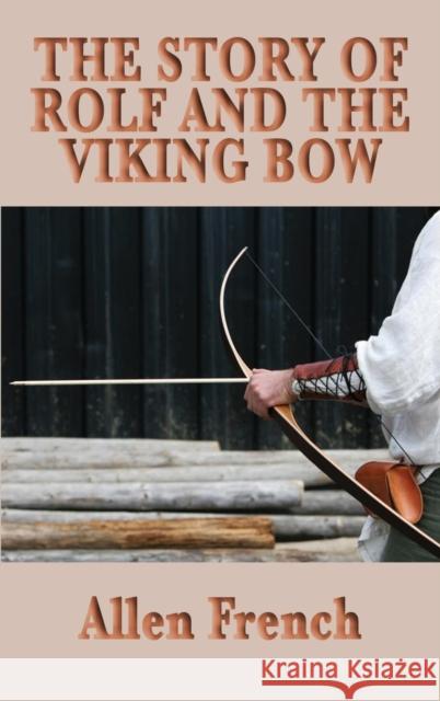 The Story of Rolf and the Viking Bow Allen French 9781515434931 SMK Books - książka