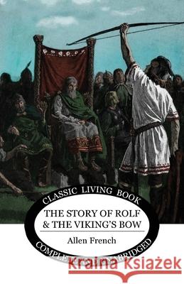 The Story of Rolf and the Viking's Bow Allen French 9781922619136 Living Book Press - książka