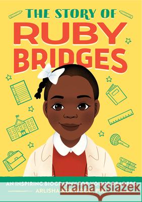 The Story of Ruby Bridges: A Biography Book for New Readers Arlisha Norwood Alston 9781648765391 Rockridge Press - książka