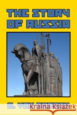 The Story of Russia R Van Bergen 9781493670215 Createspace Independent Publishing Platform - książka