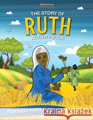 The Story of Ruth Activity Book Pip Reid Bible Pathway Adventures 9781998142071 Bible Pathway Adventures - książka