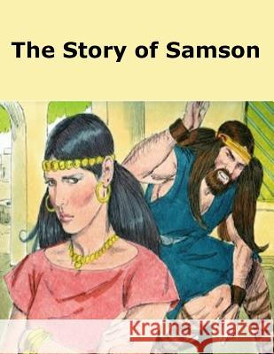 The Story of Samson Raymond E. Smith 9781522962717 Createspace Independent Publishing Platform - książka