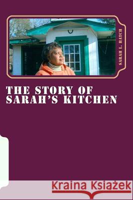 The Story Of Sarah's Kitchen Hatch, Sarah L. 9781479106752 Createspace - książka