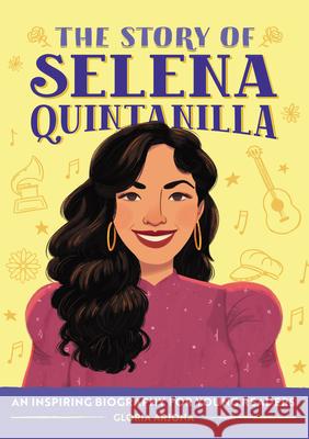 The Story of Selena Quintanilla: A Biography Book for Young Readers Gloria Arjona 9781638782346 Rockridge Press - książka