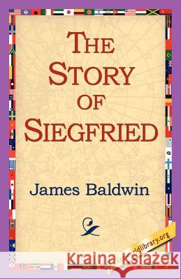 The Story of Siegfried James Baldwin 9781421811529 1st World Library - książka