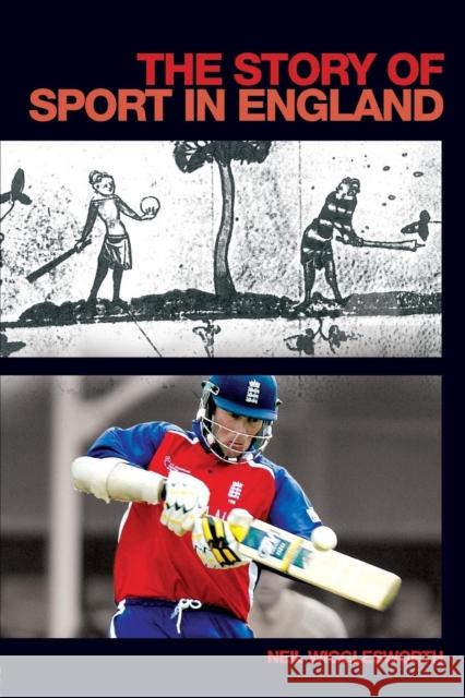 The Story of Sport in England Neil Wigglesworth 9780415372640 Routledge - książka