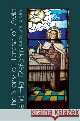 The Story of St. Teresa of Avila and Her Reform Joachim Smet William Joseph Harry 9781936742134 Carmelite Media - książka