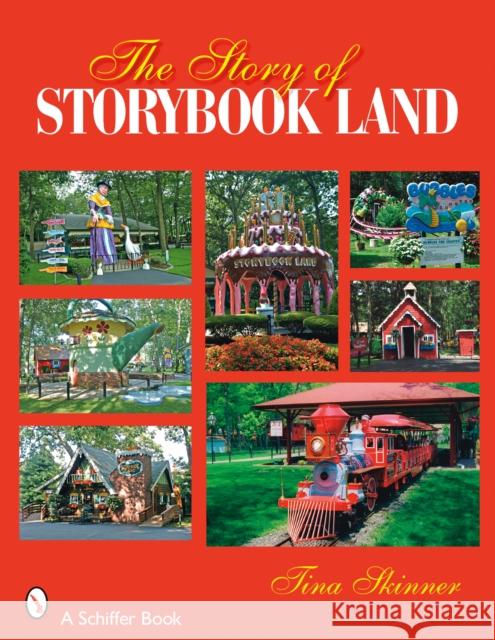 The Story of Storybook Land Tina Skinner 9780764329579 Schiffer Publishing - książka