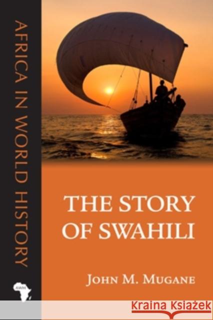 The Story of Swahili John M. Mugane 9780896802926 Ohio University Press - książka