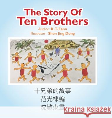 The Story of Ten Brothers K. T. Fann Shen Jing Dong 9781543760552 Partridge Publishing Singapore - książka