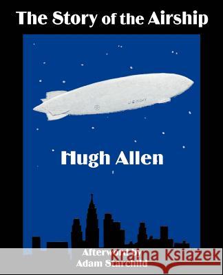 The Story of the Airship Hugh Allen 9781589639928 Fredonia Books (NL) - książka