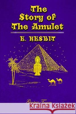 THE STORY OF THE AMULET E. NESBIT, GRANDMA’S TREASURES 9780359561957 Lulu.com - książka