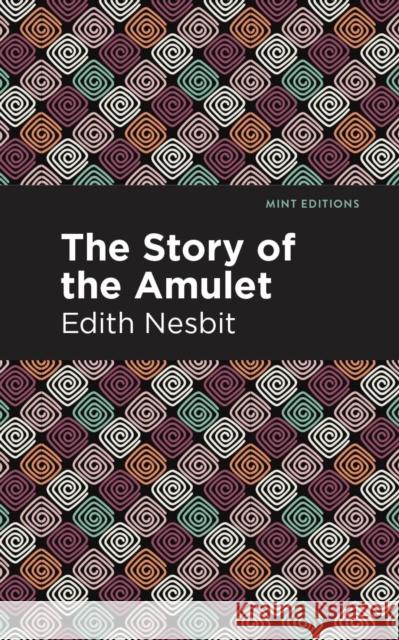 The Story of the Amulet Edith Nesbit Mint Editions 9781513269757 Mint Editions - książka