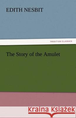 The Story of the Amulet  9783842438804 tredition GmbH - książka