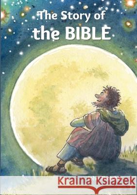 The Story of the Bible John Thatcher, Robin Jones 9781471656309 Lulu.com - książka